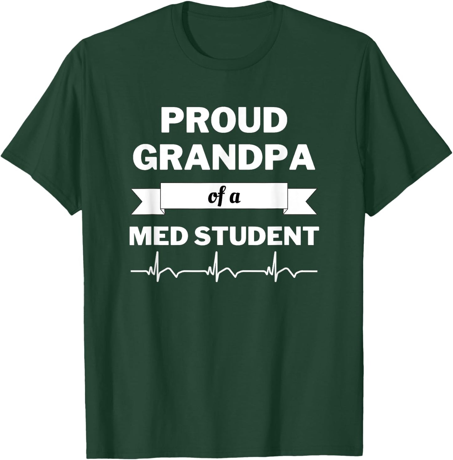Proud Grandpa of a Medical Student T-Shirt - T-Shirt | Forest