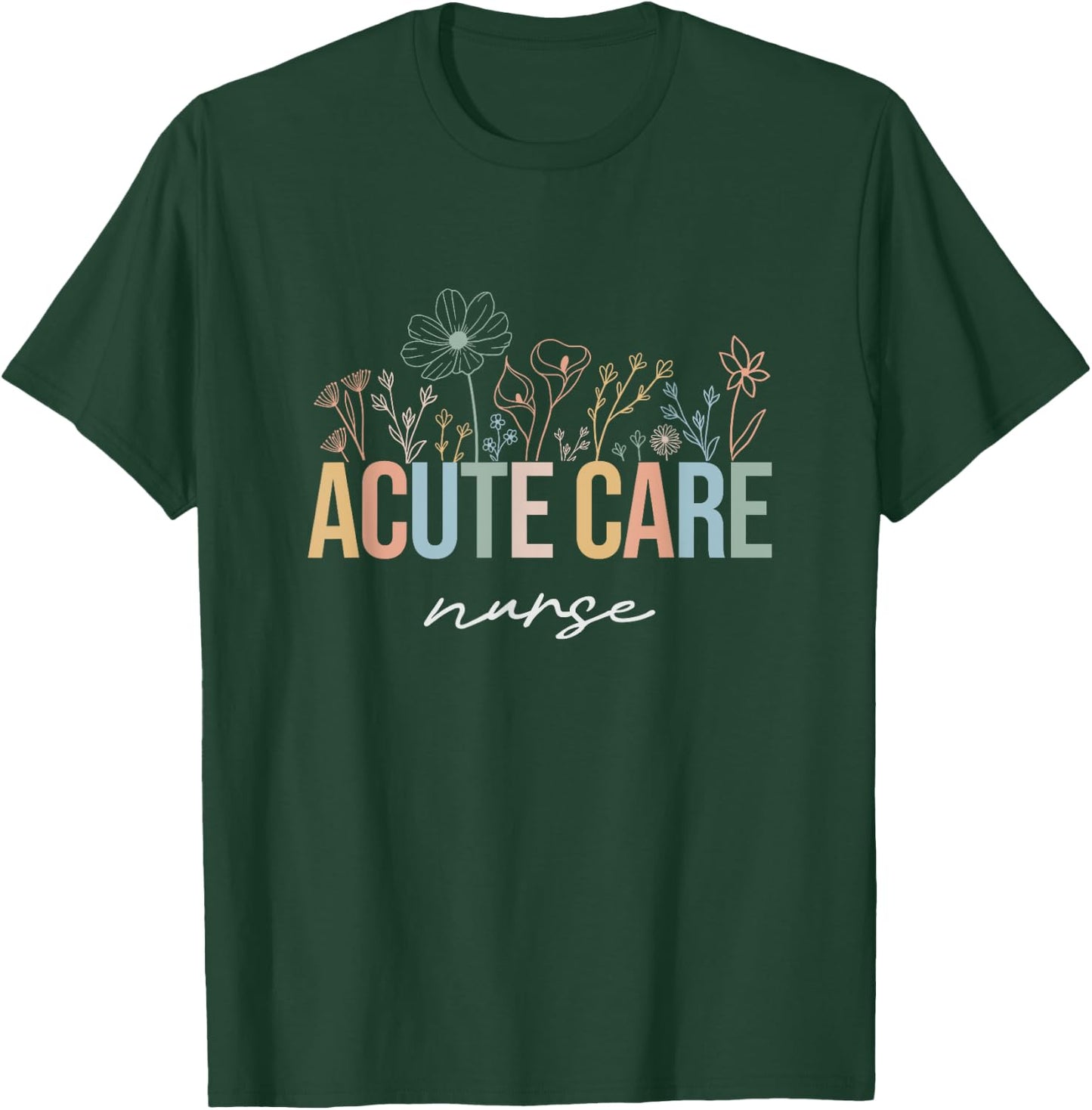Retro Floral Acute Care Nurse AC Nurse Acute Care Crew Rn T-Shirt - T-Shirt | Forest