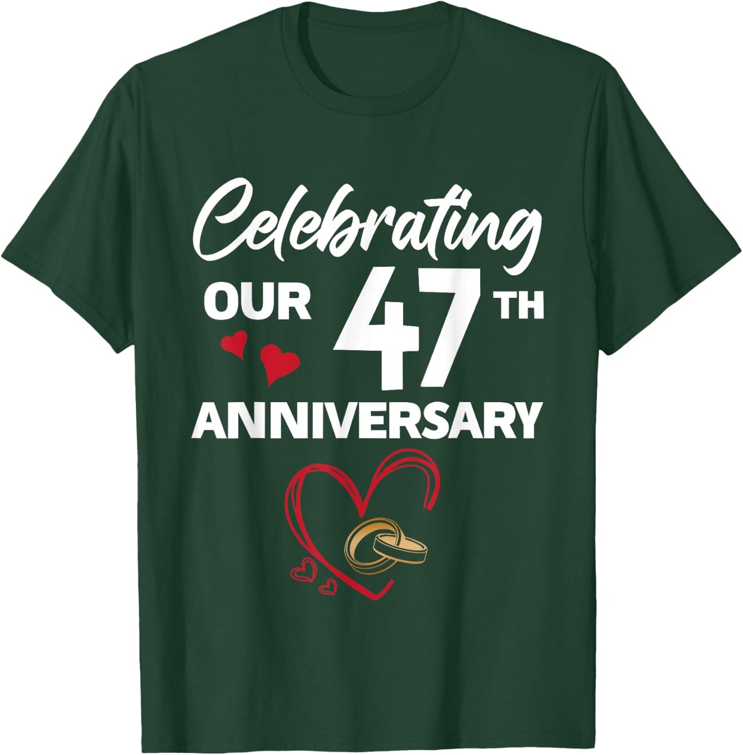 Celebrating Our 47th Wedding Anniversary 47 Year of Marriage T-Shirt - T-Shirt | Forest
