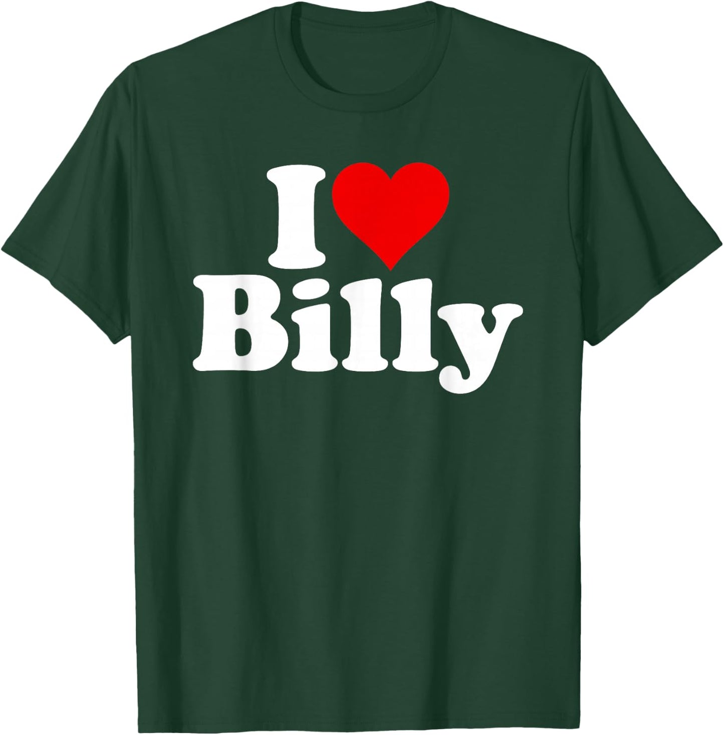 I Love Heart Billy Bill William T-Shirt - T-Shirt | Forest