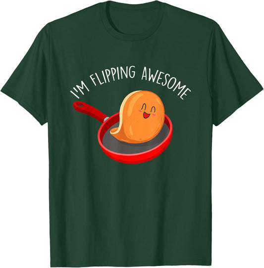 I'm Flipping Awesome - Pancake Lover Flapjacks Breakfast T-Shirt - T-Shirt | Forest
