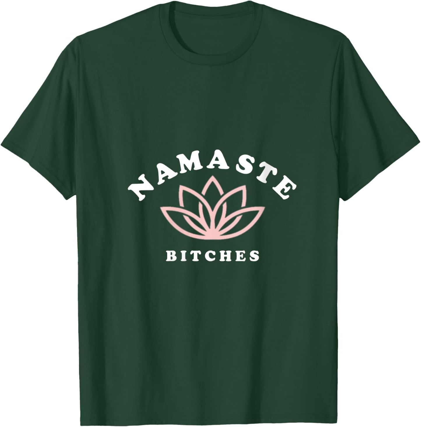 Namaste Bitches Lotus Flower Funny Yoga Gift V-Neck T-Shirt - T-Shirt | Forest