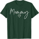 Mommy Gifts Heart Mother's Day Mommy T-Shirt - T-Shirt | Forest