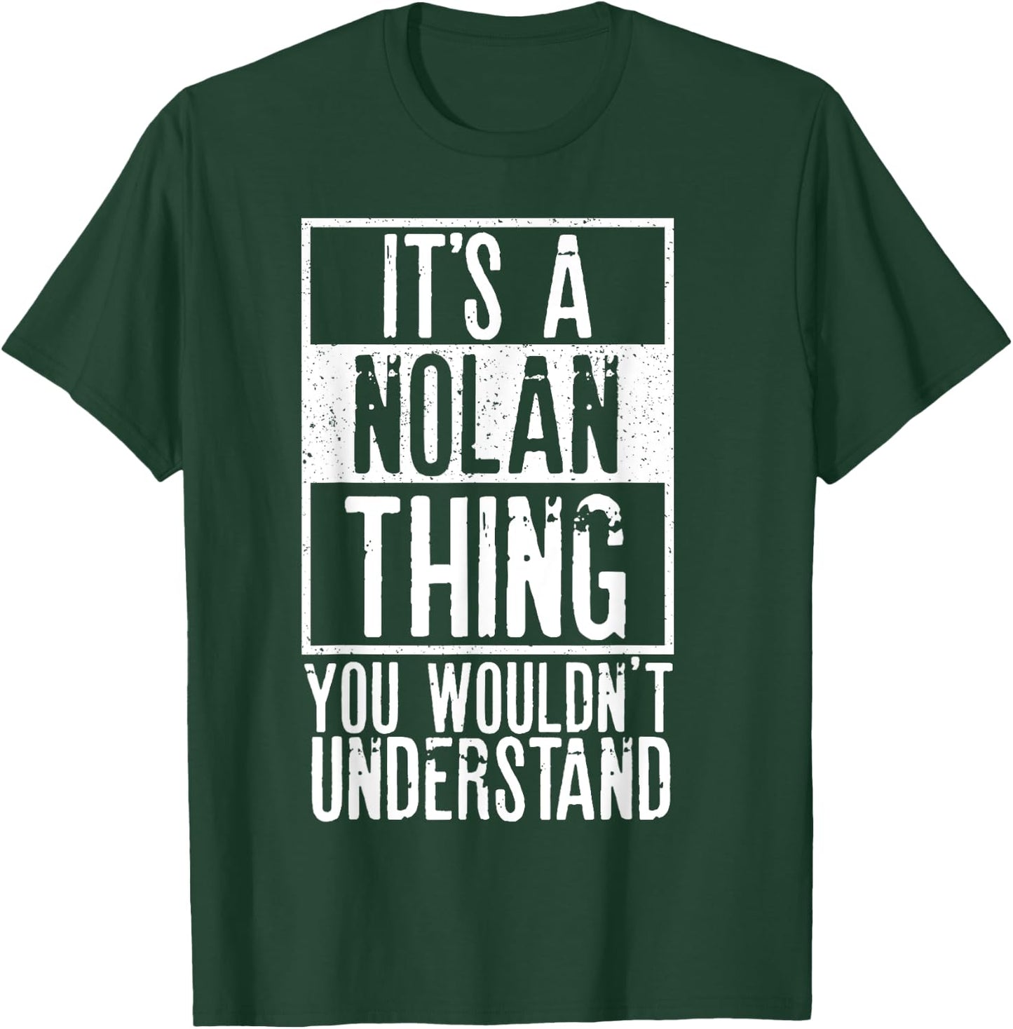Its A Nolan Thing You Wouldnt Understand T-Shirt - T-Shirt | Forest