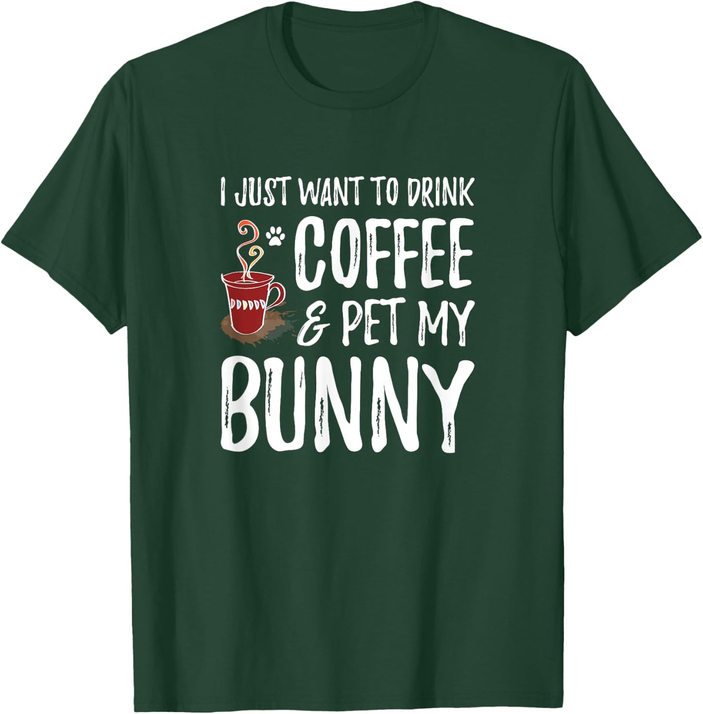 Bunny Lover Coffee Funny Bunny Mom Gift T-Shirt - T-Shirt | Forest