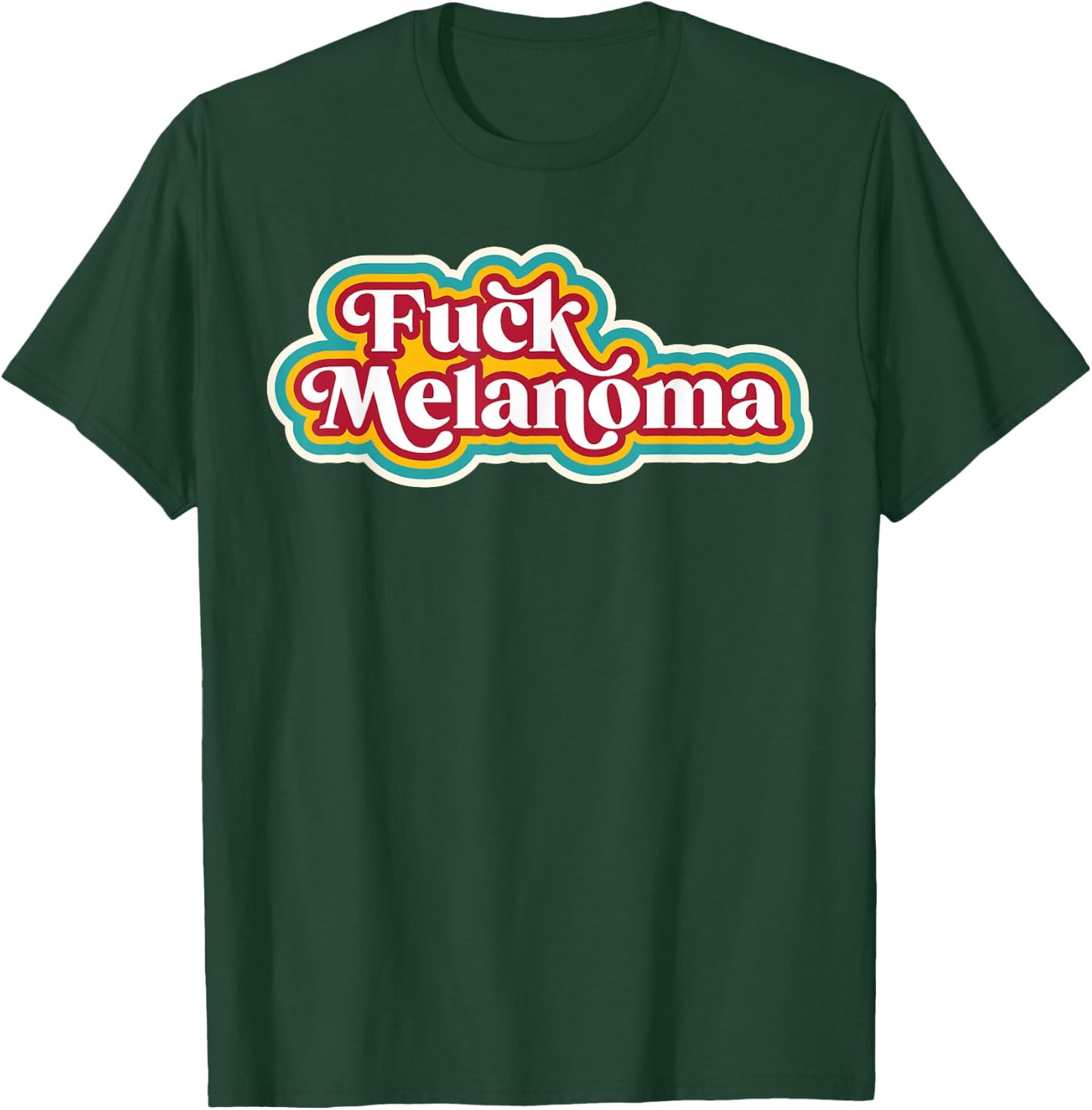 Fuck Melanoma - Skin Cancer Disease Awareness Support T-Shirt - T-Shirt | Forest