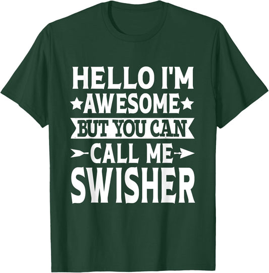 Swisher Surname Call Me Swisher Family Last Name Swisher T-Shirt - T-Shirt | Forest