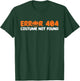 Error 404 Costume Not Found Halloween Trick Or Treat Scary T-Shirt - T-Shirt | Forest