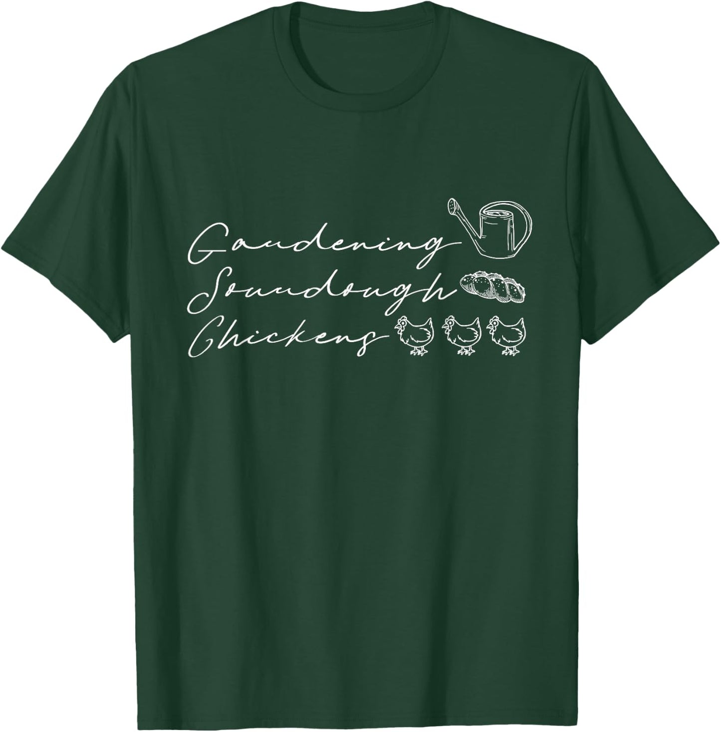 Gardening Sourdough Chickens Homesteading Lifestyle Farming T-Shirt - T-Shirt | Forest
