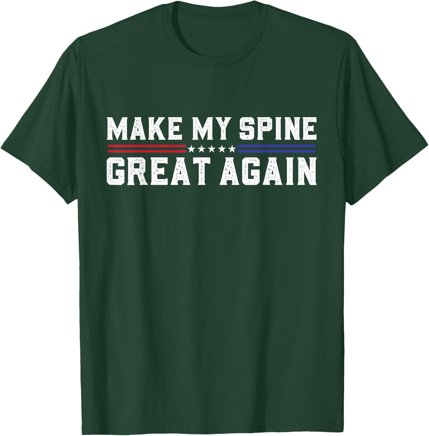 Make My Spine Great Again Funny Spine Back Surgery Recovery T-Shirt - T-Shirt | Forest