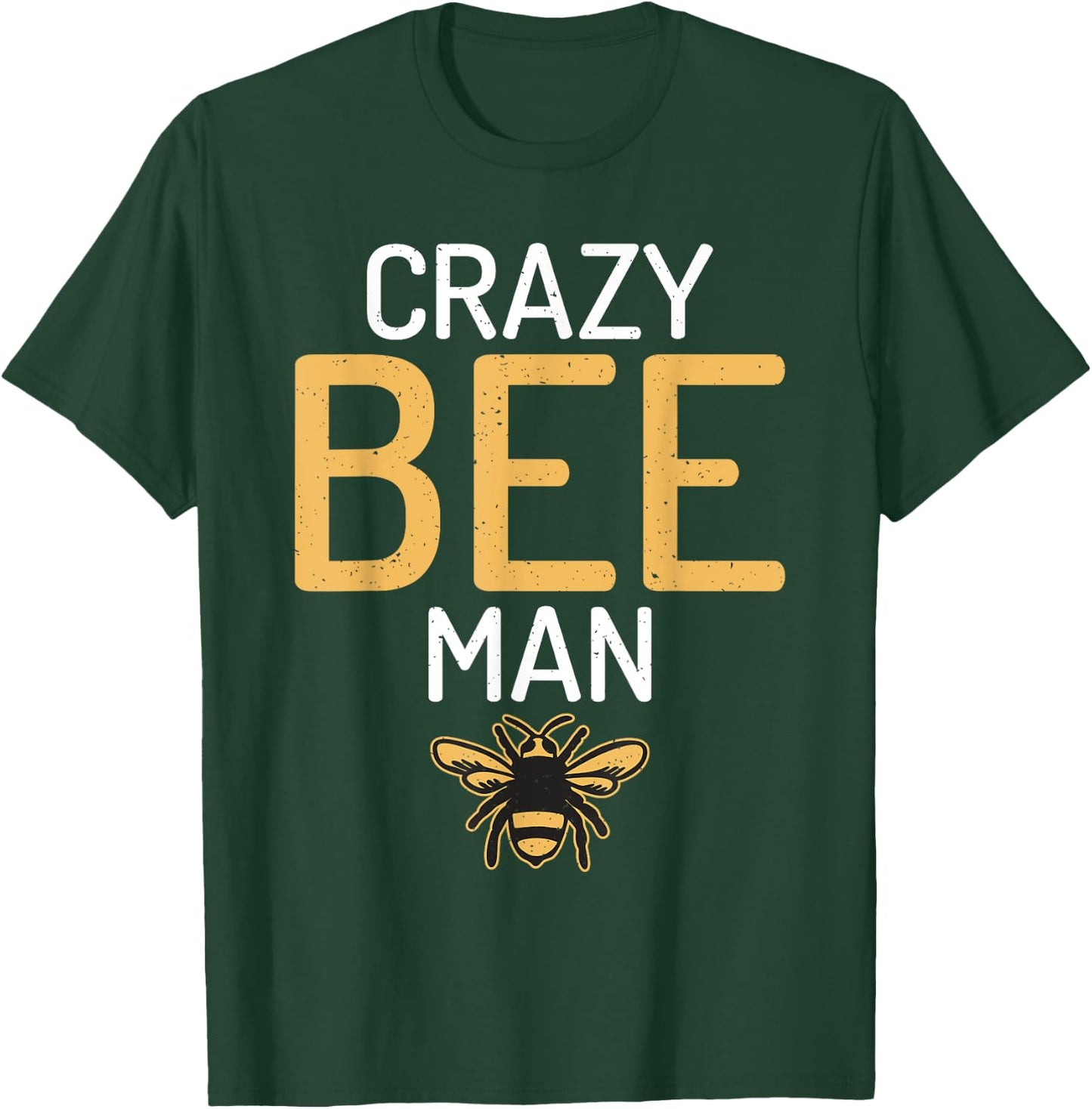Crazy Bee Man Bee Lover Beekeeping T-Shirt - T-Shirt | Forest
