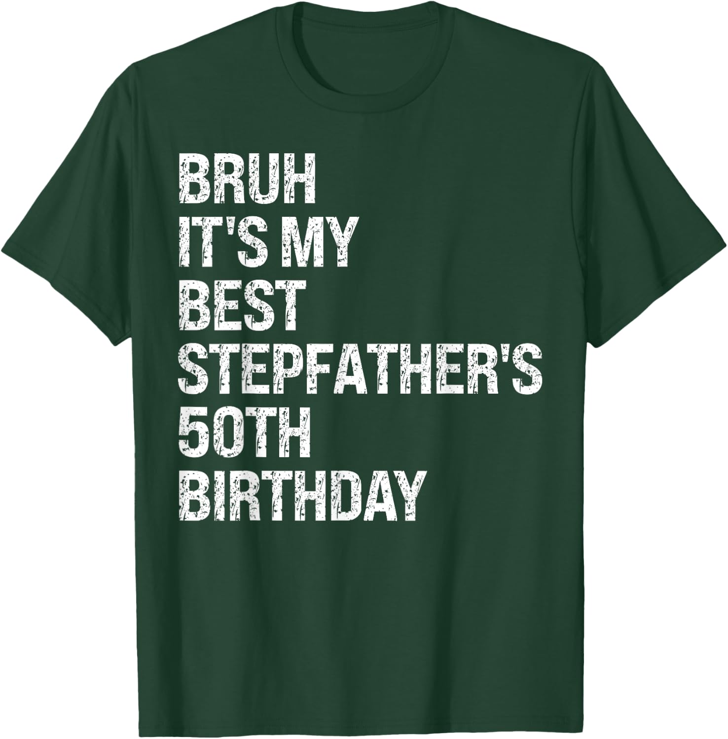 Bruh It's My Best Stepfather's 50th Birthday King OMG Crown T-Shirt - T-Shirt | Forest