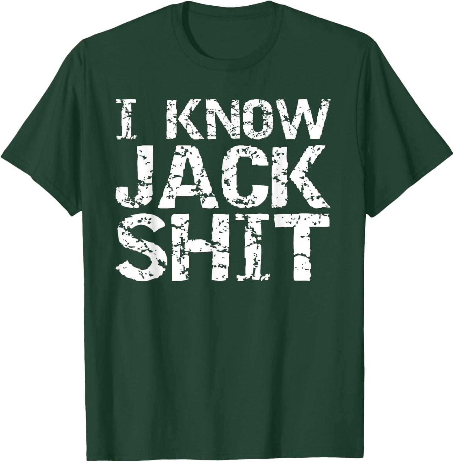 Funny Gag Gift Dumb Joke Saying I Know Jack Shit T-Shirt - T-Shirt | Forest