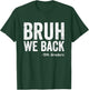 Bruh We Back 5th Graders Fifth Grade Back To School Funny T-Shirt - T-Shirt | Forest