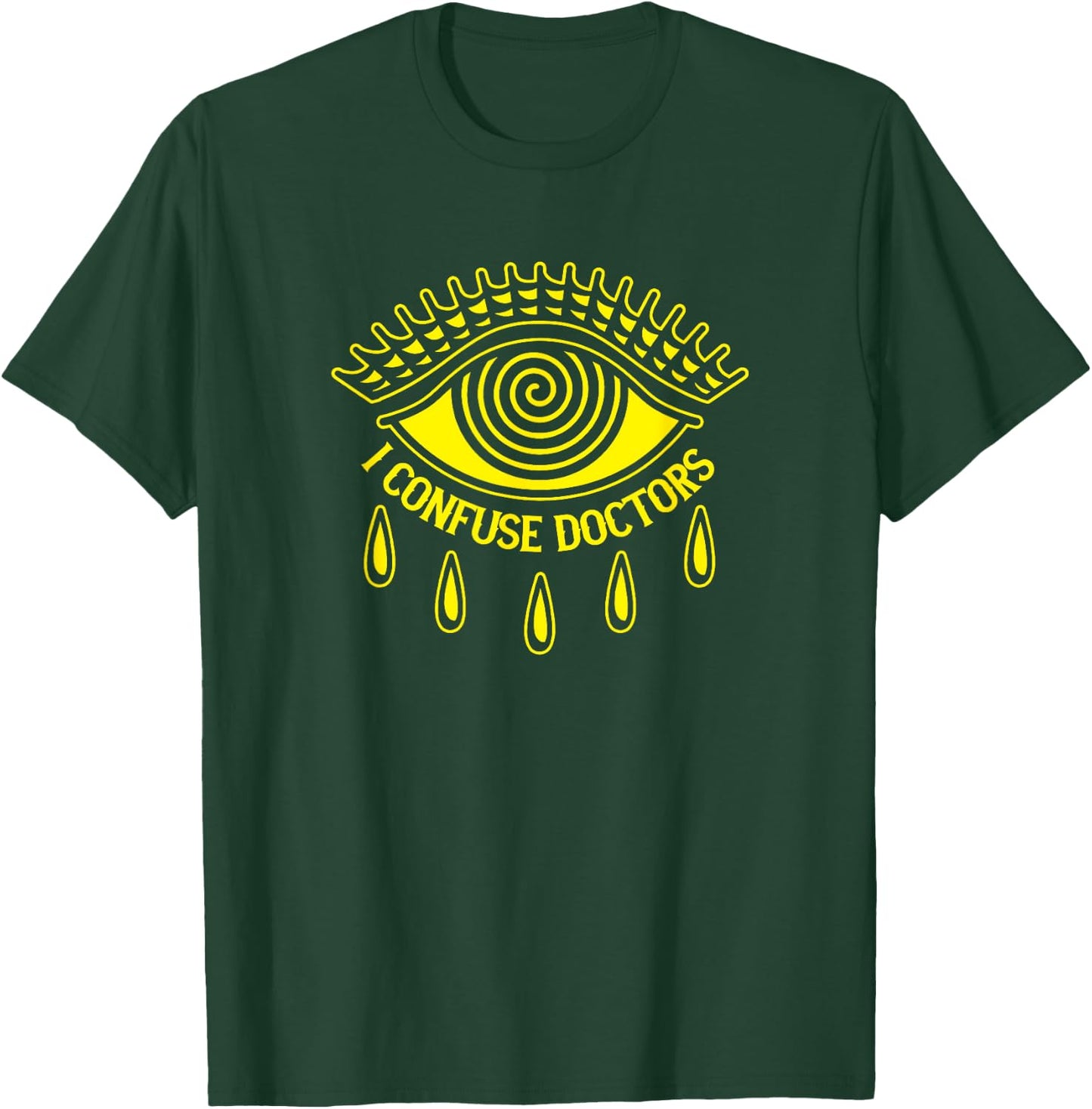 I confuse doctors T-Shirt - T-Shirt | Forest