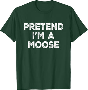 Pretend I'm A Moose Lazy Halloween Costume T-Shirt - T-Shirt | Forest