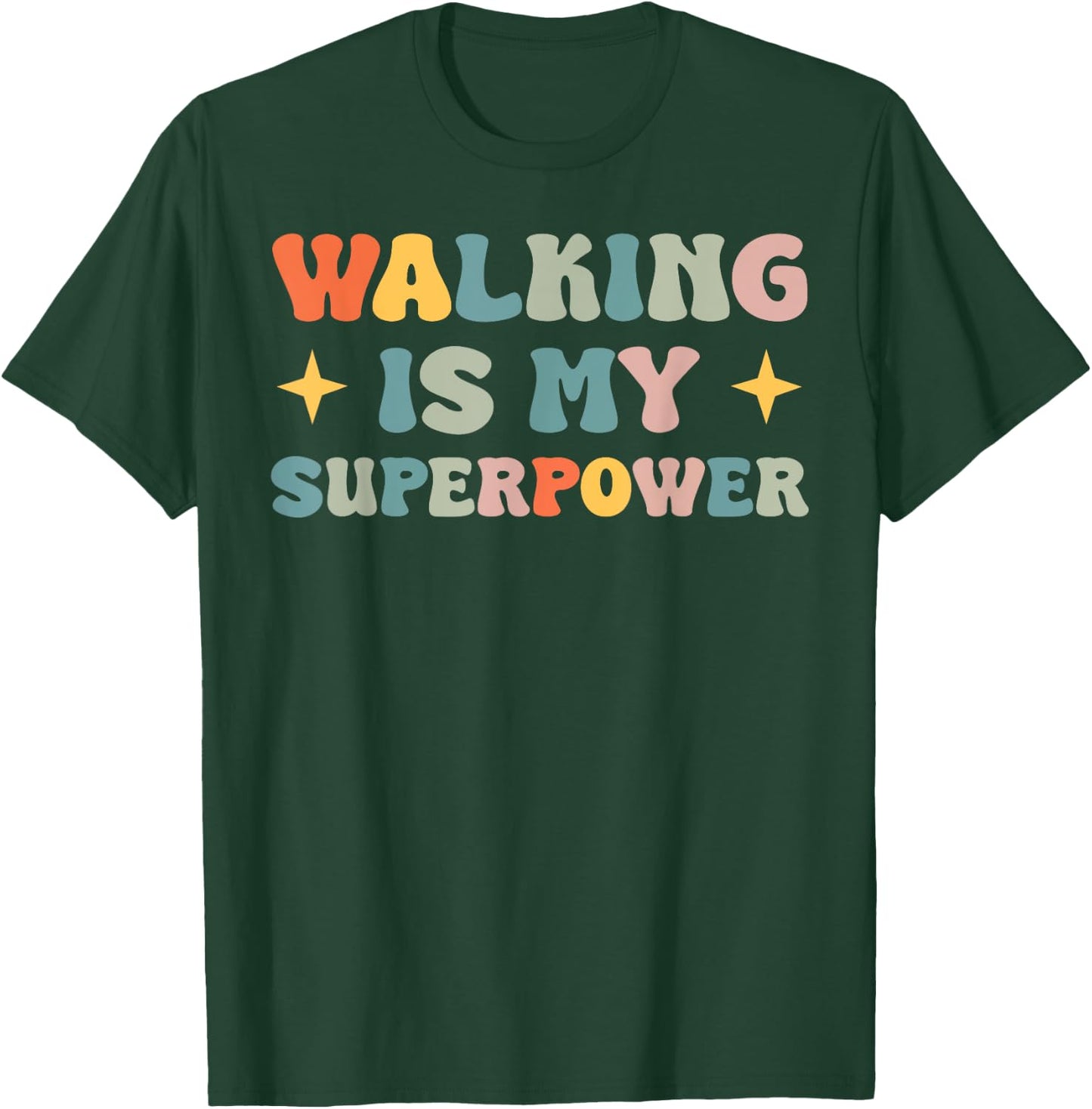 Walking Is My Superpower T-Shirt - T-Shirt | Forest