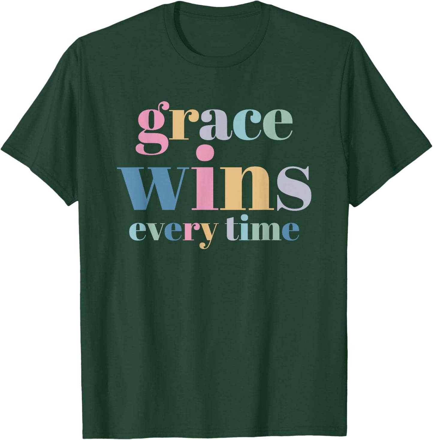 Grace Wins Every Time T-Shirt - T-Shirt | Forest