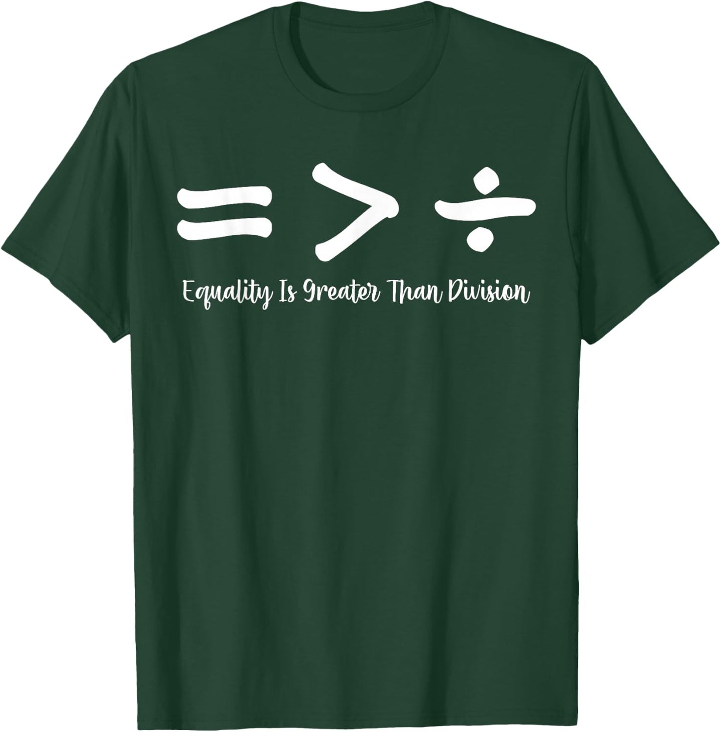 Equality Is Greater Than Division Black History BLM Melanin T-Shirt - T-Shirt | Forest