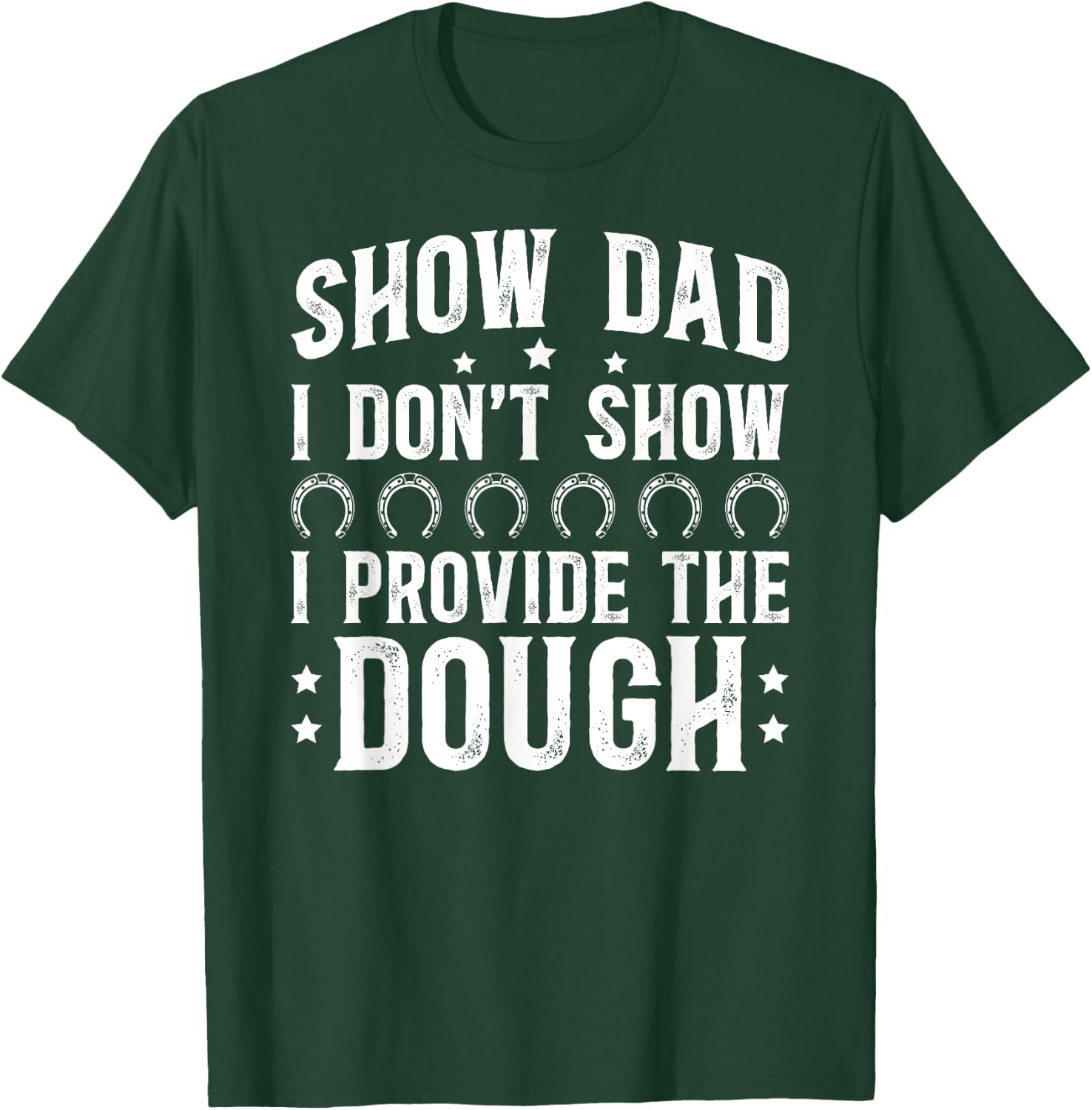 Horse Show Dad Funny Equestrian Dad Horse Show Father T-Shirt - T-Shirt | Forest