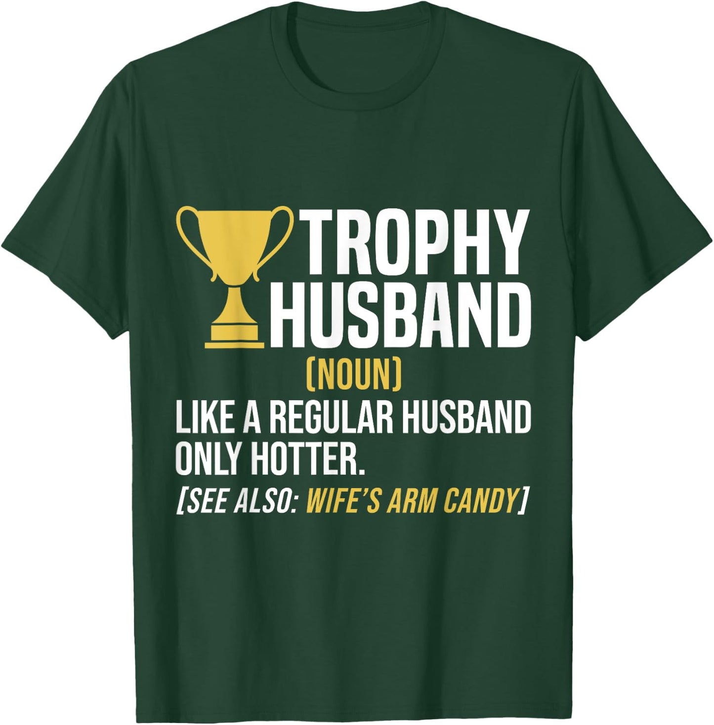 Trophy Husband Definition Funny Husband Anniversary T-Shirt - T-Shirt | Forest