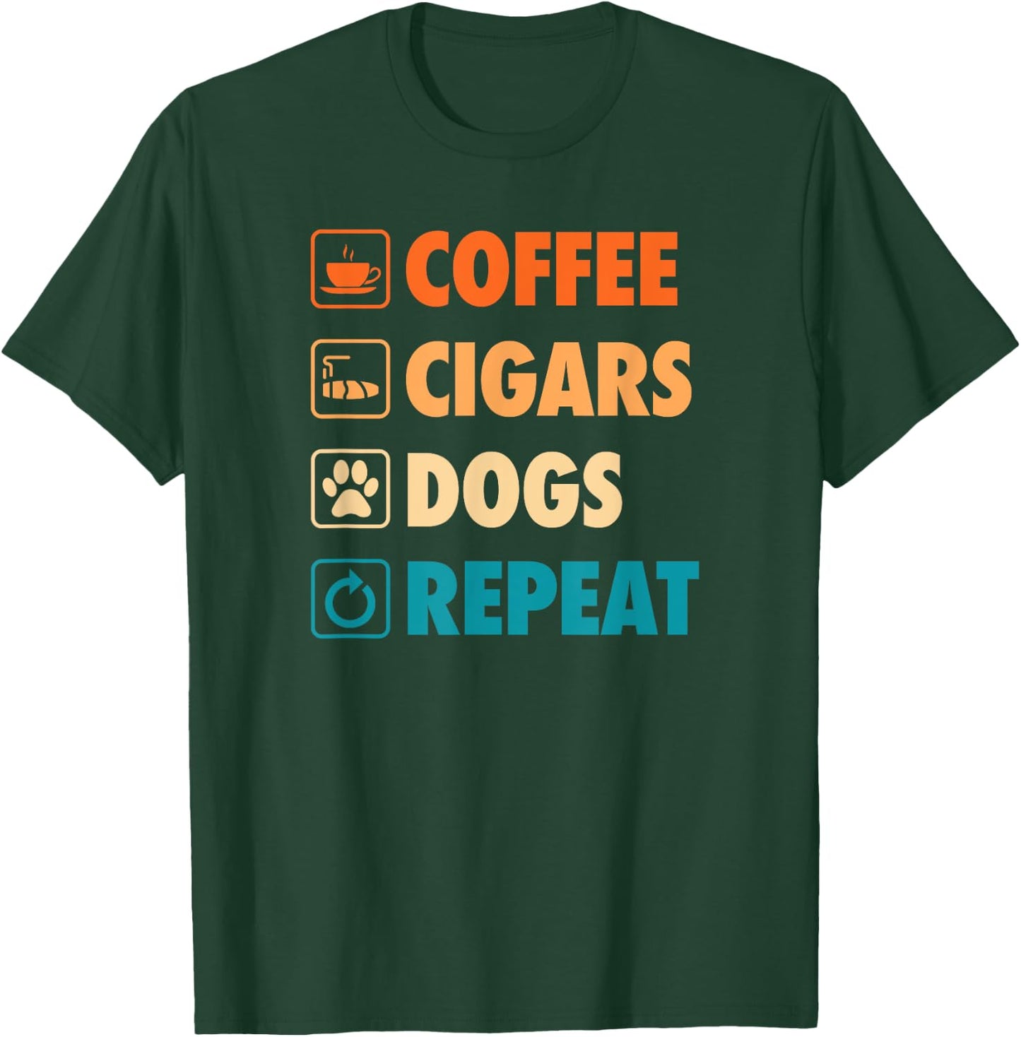 Coffee Cigars Dogs Repeat Life Simple Basic Icons T-Shirt - T-Shirt | Forest