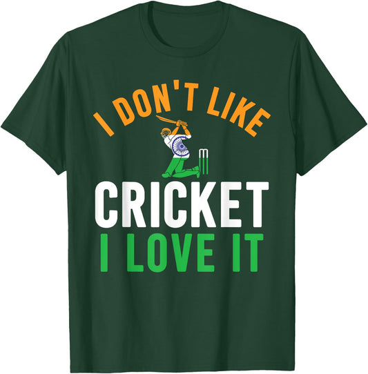 I Don't Like Cricket I Love It - Funny Indian Cricket Fans T-Shirt - T-Shirt | Forest