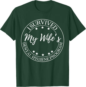 Funny Husband I Survived My Wife Dental Hygiene Program T-Shirt - T-Shirt | Forest