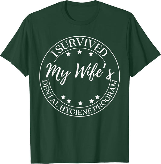 Funny Husband I Survived My Wife Dental Hygiene Program T-Shirt - T-Shirt | Forest
