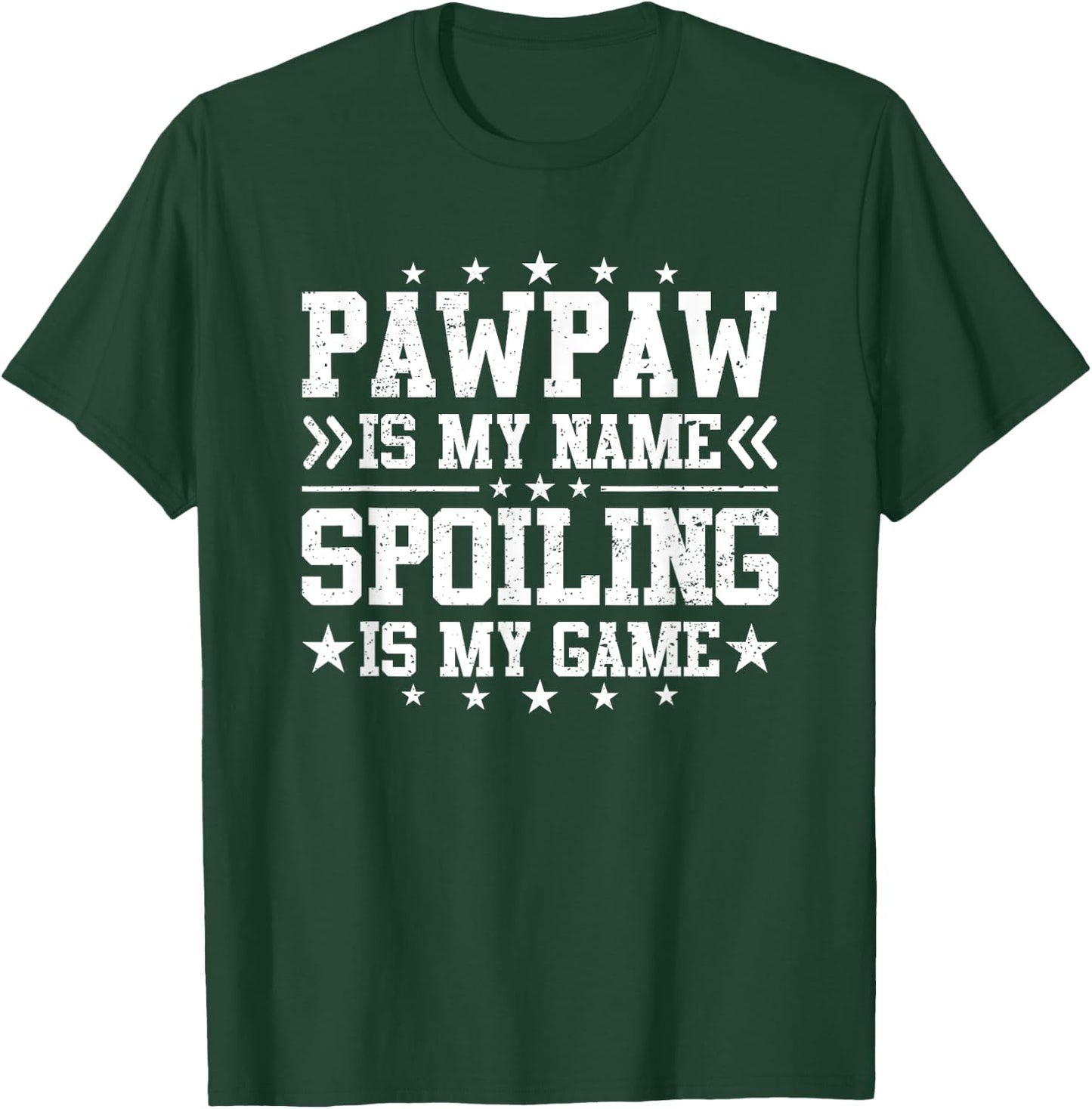 Pawpaw Is My Name Spoiling Is My Game Funny Father's Day T-Shirt - T-Shirt | Forest
