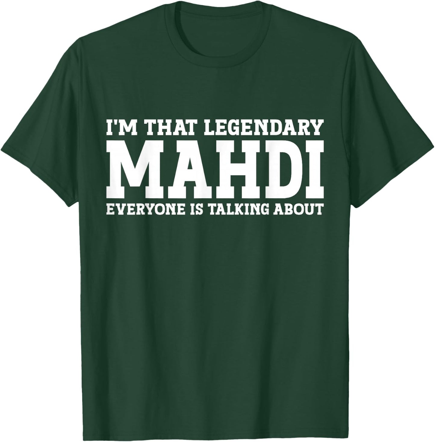 Mahdi Personal Name First Name Funny Mahdi T-Shirt - T-Shirt | Forest