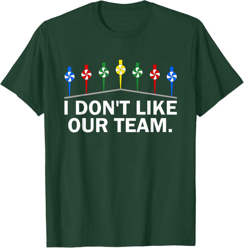 I Don't Like Our Team Funny