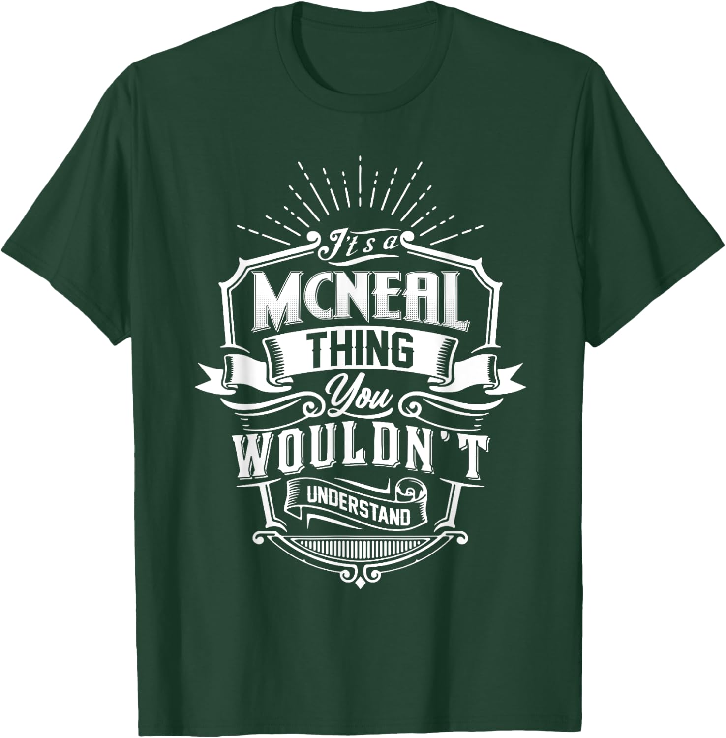 It's A MCNEAL Thing You Wouldn't Understand Name Vintage T-Shirt - T-Shirt | Forest