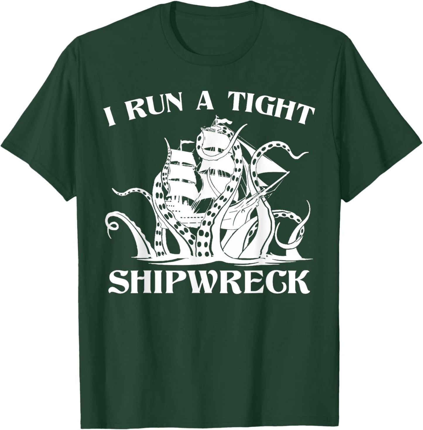 Vintage I Run A Tight Shipwreck Men Women Nautical Style T-Shirt - T-Shirt | Forest