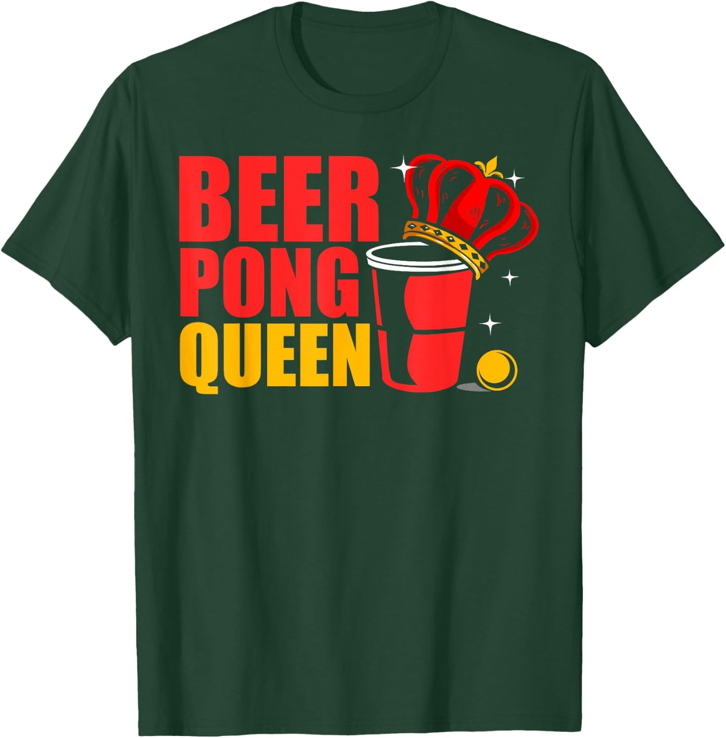 Beer Pong Queen Beer Pong Champion Beer Pong Drinking Games T-Shirt - T-Shirt | Forest