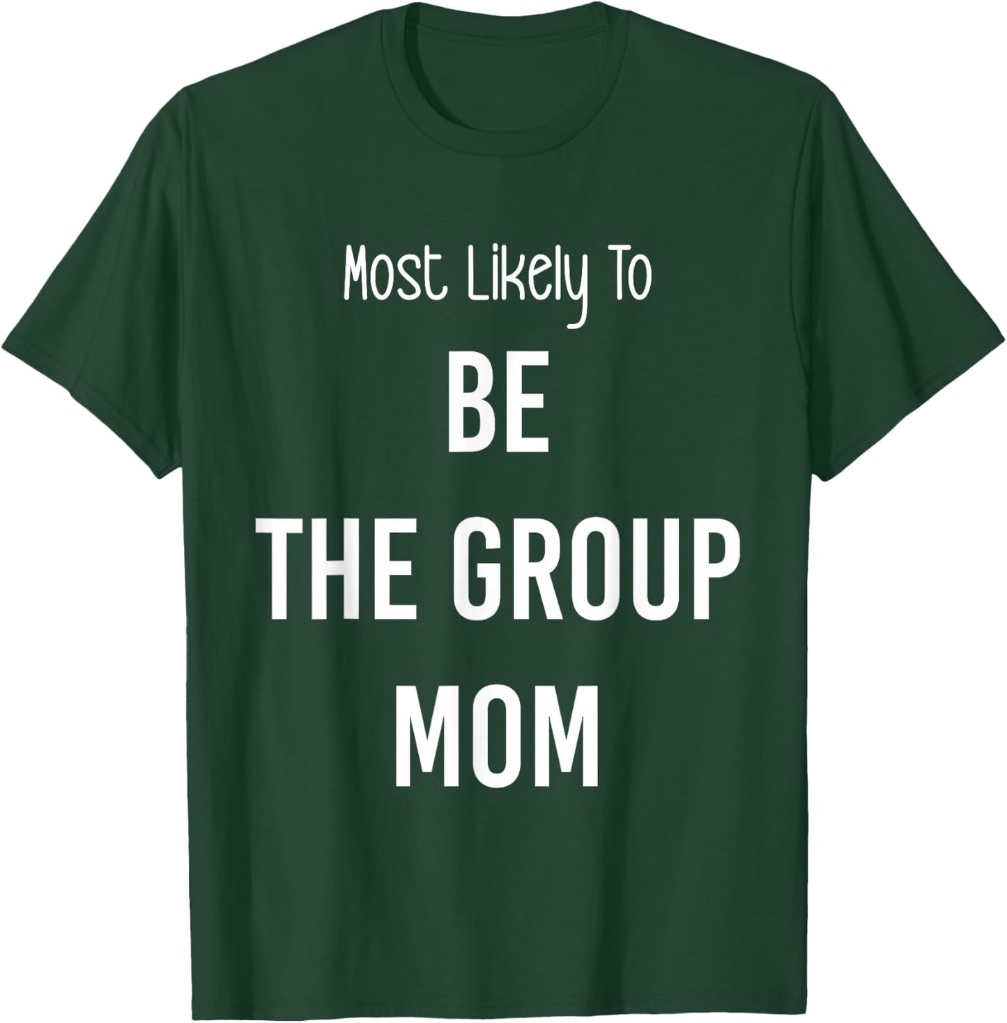 Most Likely To Be the Group Mom Matching Vacation Trip T-Shirt - T-Shirt | Forest