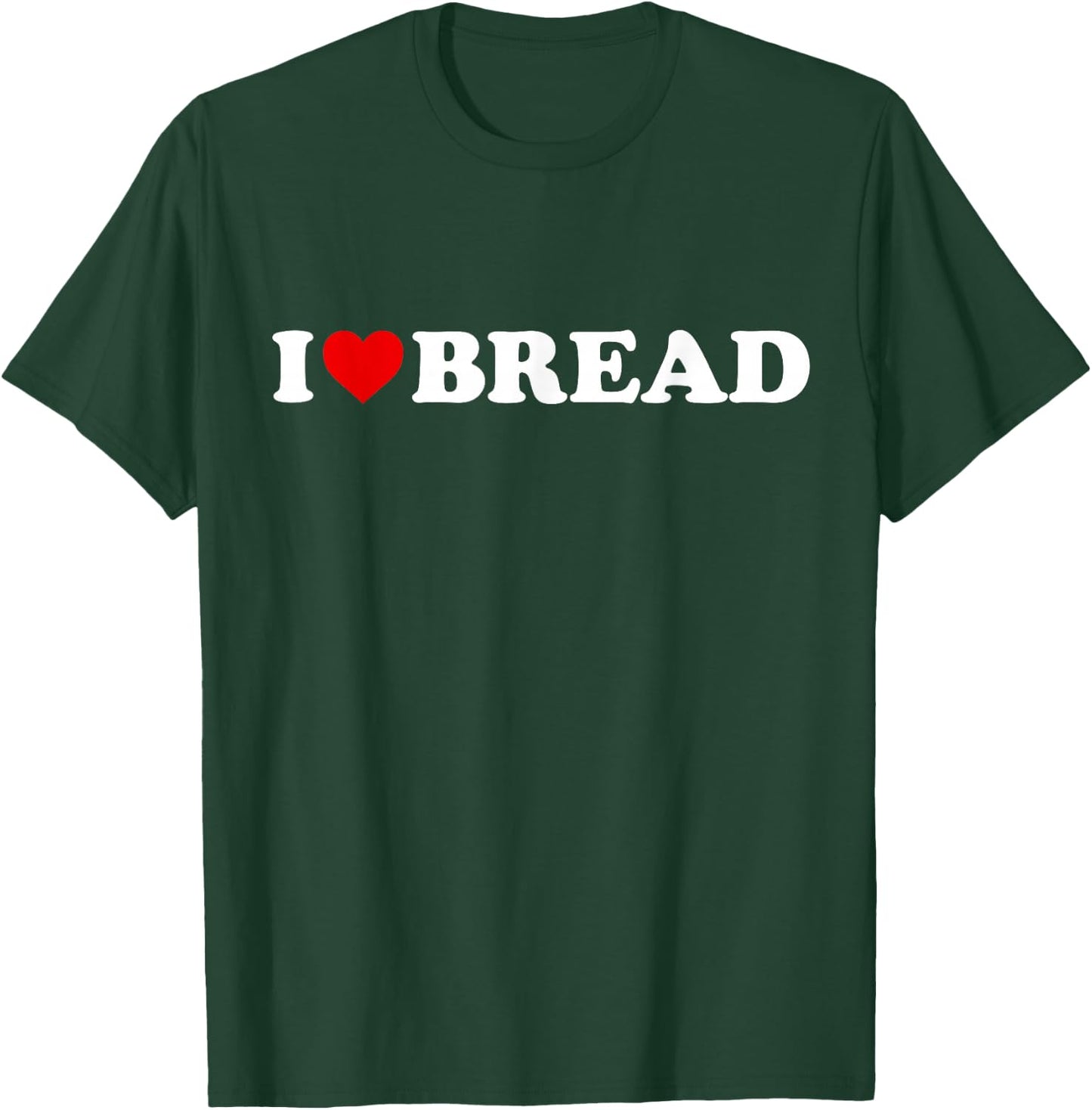 I Love Bread - Heart T-Shirt - T-Shirt | Forest