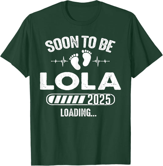 Soon To Be Lola 2025 Baby Loading T-Shirt - T-Shirt | Forest