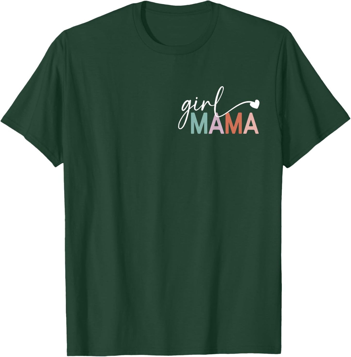 Girl Mama Funny Mother's Day for Mom of Girl T-Shirt - T-Shirt | Forest