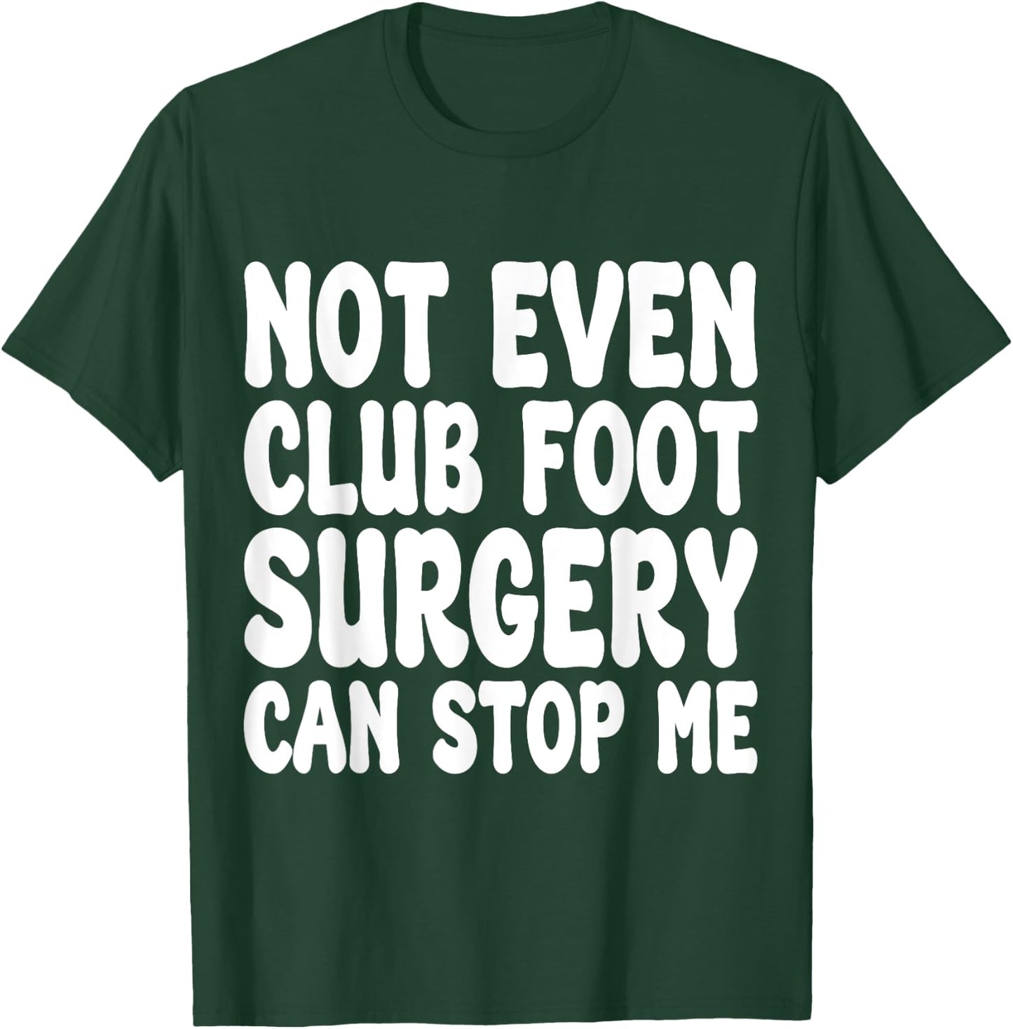 Funny Club Foot Surgery, Club Foot Operation Recovery T-Shirt - T-Shirt | Forest