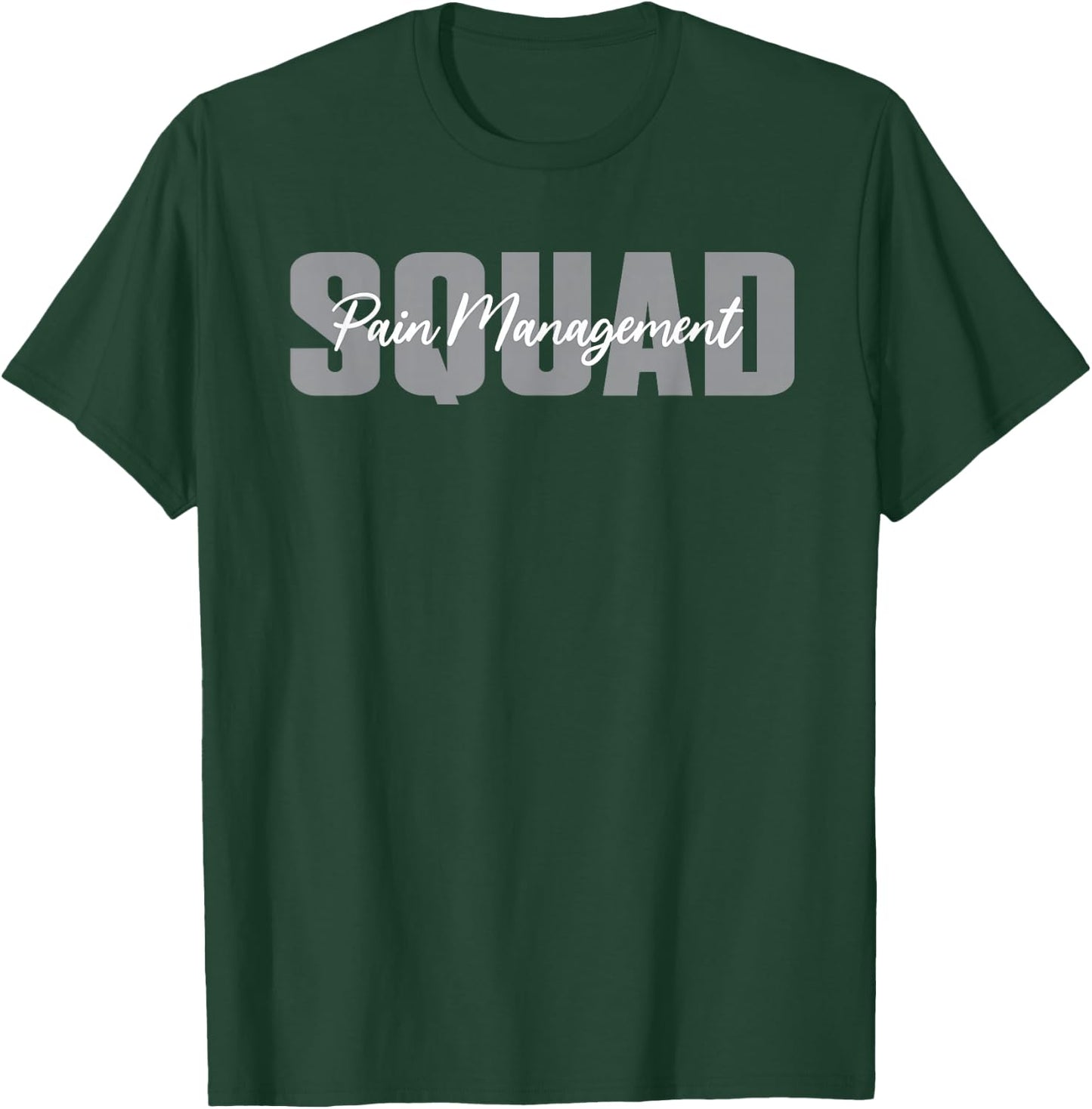 Pain Management Squad Typeset Outfit T-Shirt - T-Shirt | Forest