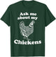 Cute Farm Chicken Lover Ask Me About My Chickens T-Shirt - T-Shirt | Forest