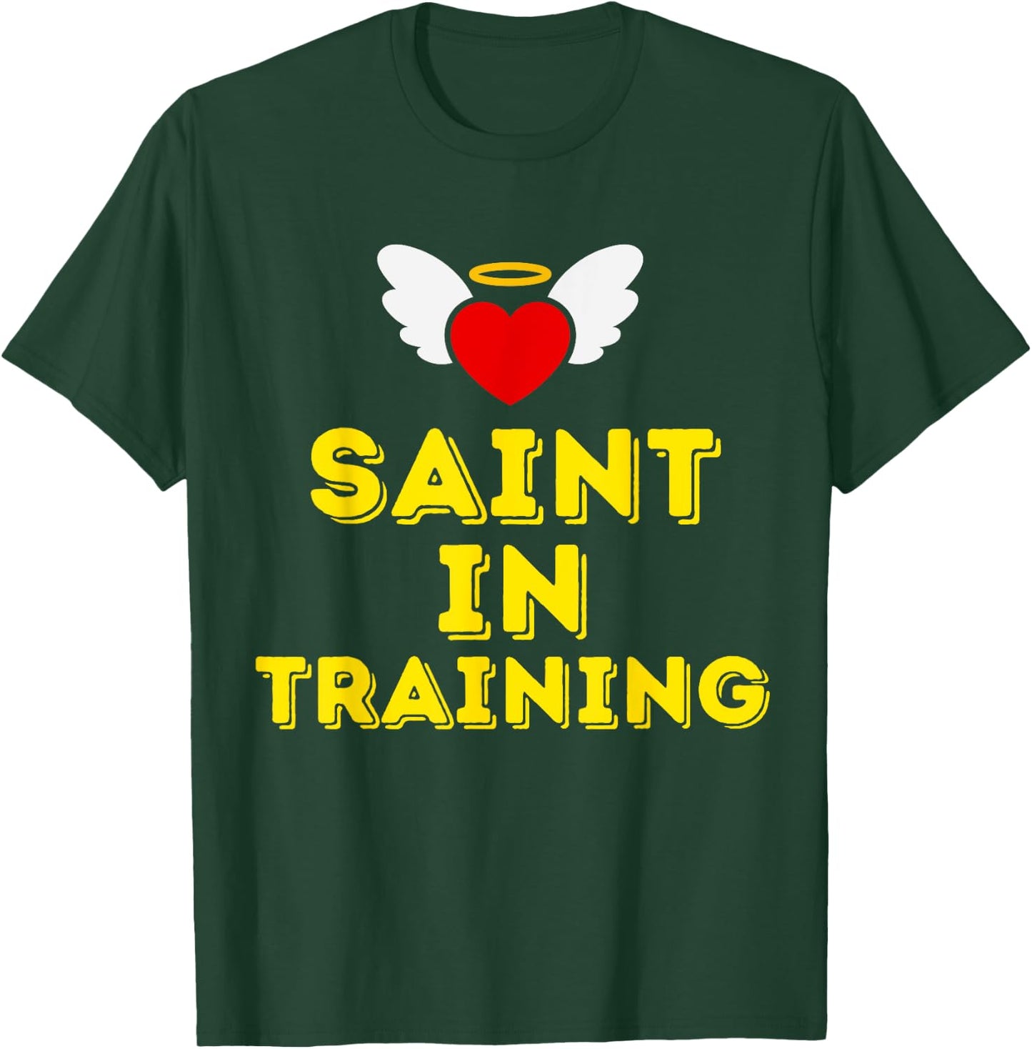 Saint in Training, Christian, Catholic, Orthodox, Anglican T-Shirt - T-Shirt | Forest