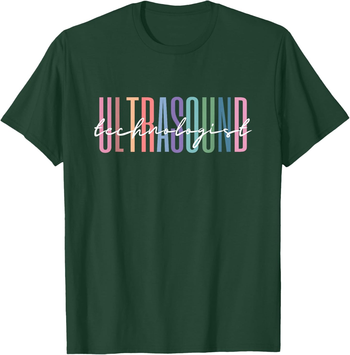 Ultrasound Technologist Radiologic Tech T-Shirt - T-Shirt | Forest