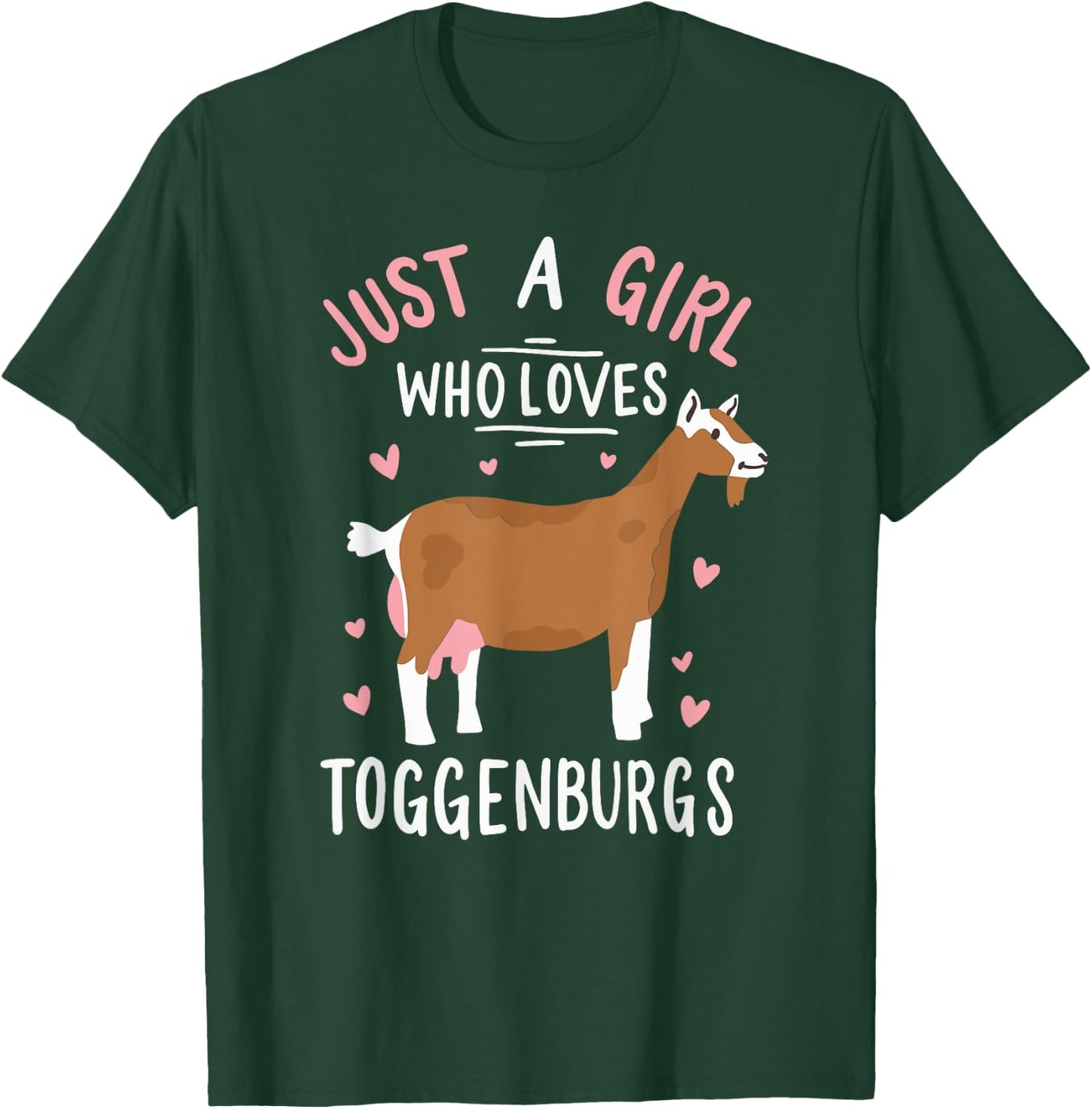 Just A Girl Who Loves Toggenburgs Funny Goat Farmer Wife T-Shirt - T-Shirt | Forest