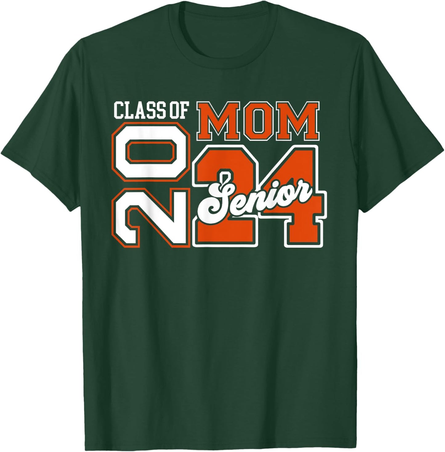 Proud Mom Graduation Outfit Senior Mom Class Of 2024 T-Shirt - T-Shirt | Forest