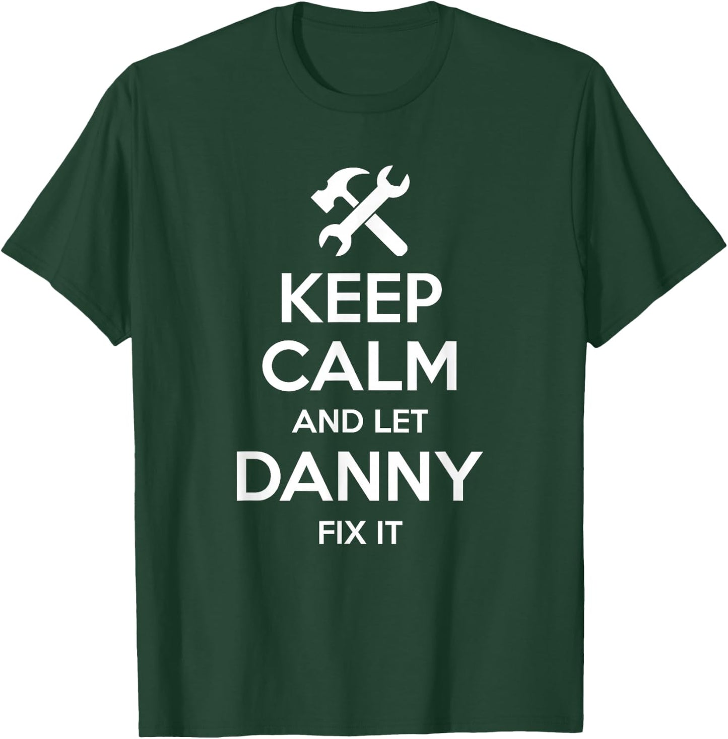 DANNY Fix Quote Funny Birthday Personalized Name Gift T-Shirt - T-Shirt | Forest