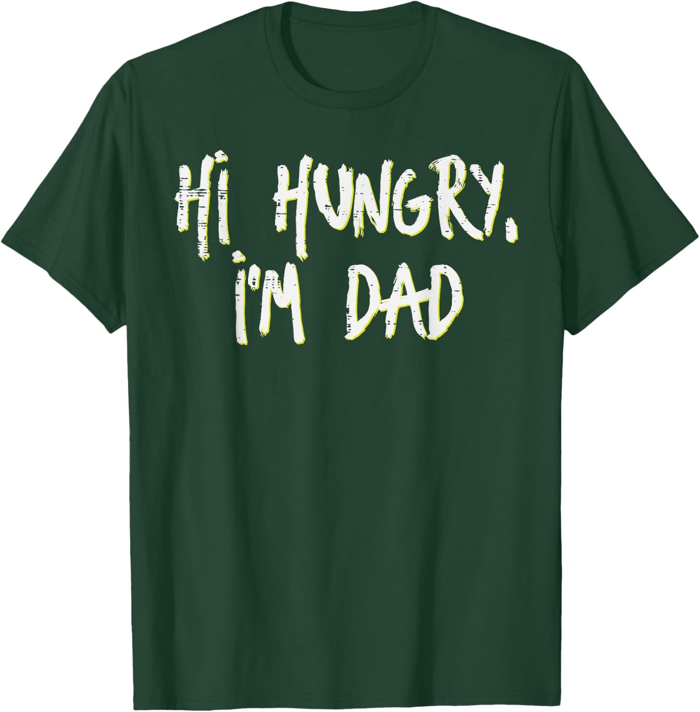 Fathers Day Hi Hungry Im Dad Funny Daddy Papa Dada Joke Men T-Shirt - T-Shirt | Forest