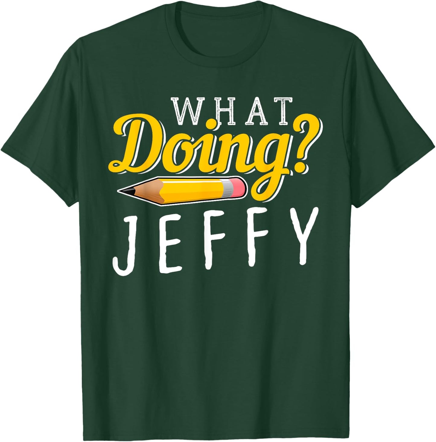 What Doing? Jeffy I Gift Men Women Kids Friends Meme T-Shirt - T-Shirt | Forest