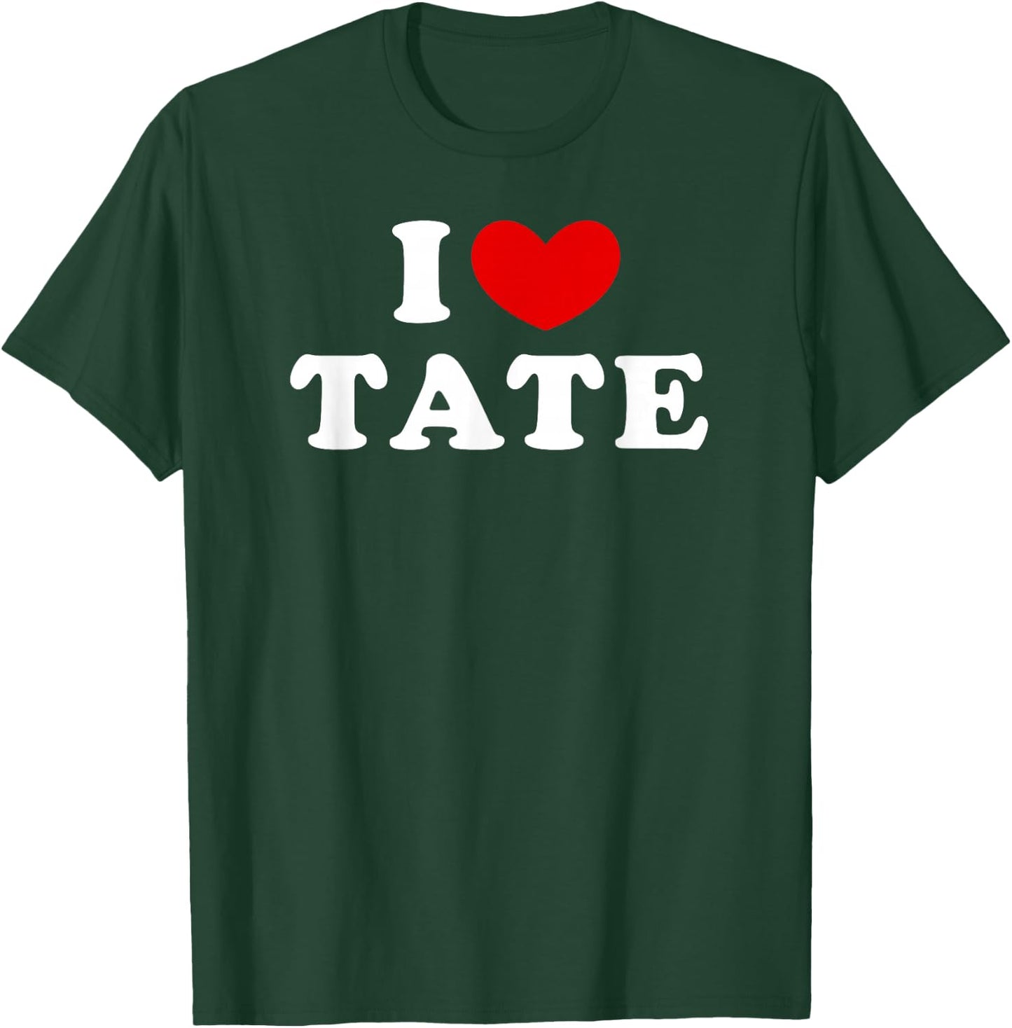 I Love Tate, I Love Tate T-Shirt - T-Shirt | Forest